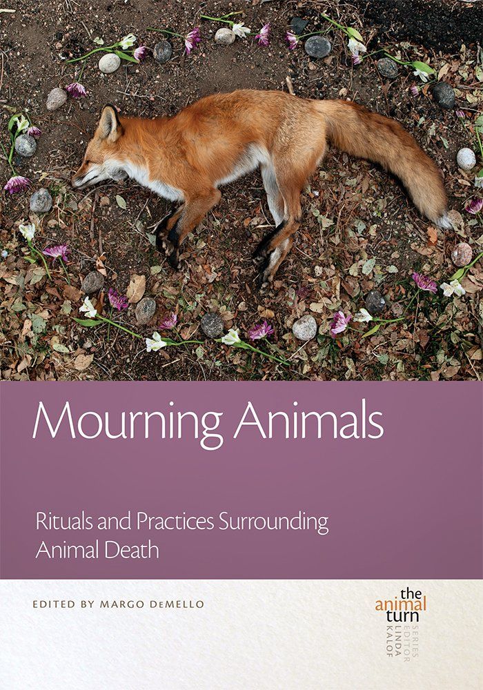 Mourning Animals: Rituals and Practices Surrounding Animal Death