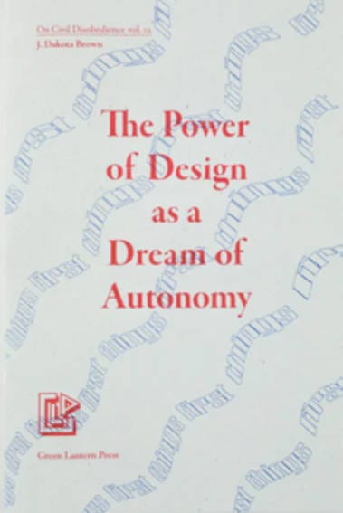 The Power of Design as a Dream of Autonomy